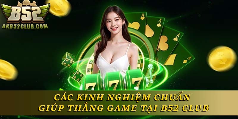 Điểm qua những khuyến mãi B52 Club HOT nhất